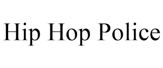 HIP HOP POLICE