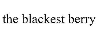 THE BLACKEST BERRY