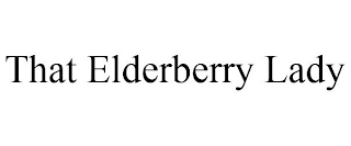 THAT ELDERBERRY LADY