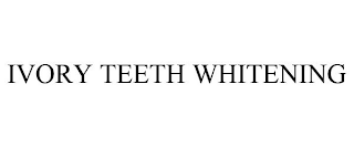 IVORY TEETH WHITENING