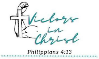 VICTORS IN CHRIST PHILIPPIANS 4:13