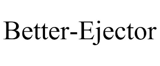 BETTER-EJECTOR