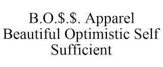 B.O.$.$. APPAREL BEAUTIFUL OPTIMISTIC SELF SUFFICIENT