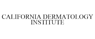 CALIFORNIA DERMATOLOGY INSTITUTE