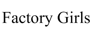 FACTORY GIRLS