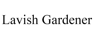 LAVISH GARDENER