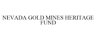 NEVADA GOLD MINES HERITAGE FUND