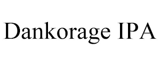 DANKORAGE IPA