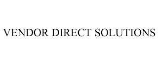 VENDOR DIRECT SOLUTIONS