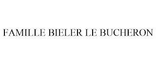 FAMILLE BIELER LE BUCHERON