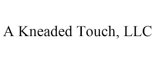 A KNEADED TOUCH, LLC