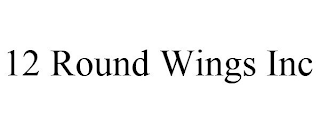 12 ROUND WINGS INC