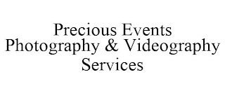 PRECIOUS EVENTS PHOTOGRAPHY & VIDEOGRAPHY SERVICES