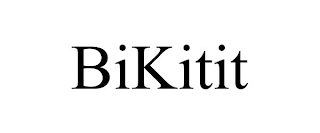 BIKITIT