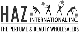 HAZ INTERNATIONAL INC. THE PERFUME & BEAUTY WHOLESALERS