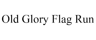 OLD GLORY FLAG RUN