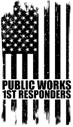 PUBLIC WORKS 1ST RESPONDERS