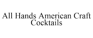 ALL HANDS AMERICAN CRAFT COCKTAILS