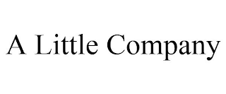 A LITTLE COMPANY