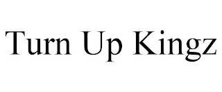 TURN UP KINGZ