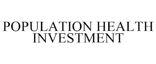 POPULATION HEALTH INVESTMENT