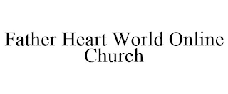 FATHER HEART WORLD ONLINE CHURCH