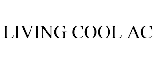 LIVING COOL AC