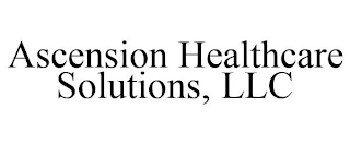 ASCENSION HEALTHCARE SOLUTIONS, LLC