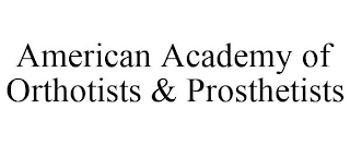 AMERICAN ACADEMY OF ORTHOTISTS & PROSTHETISTS