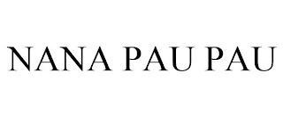 NANA PAU PAU