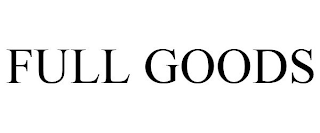FULL GOODS