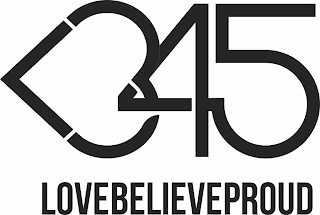 345 LOVEBELIEVEPROUD