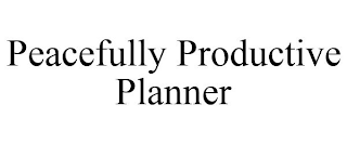 PEACEFULLY PRODUCTIVE PLANNER