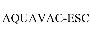 AQUAVAC-ESC