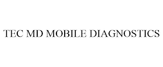 TEC MD MOBILE DIAGNOSTICS