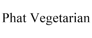 PHAT VEGETARIAN