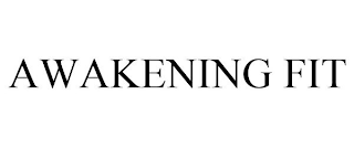 AWAKENING FIT