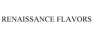 RENAISSANCE FLAVORS