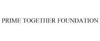 PRIME TOGETHER FOUNDATION