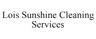 LOIS SUNSHINE CLEANING SERVICES