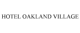 HOTEL OAKLAND VILLAGE