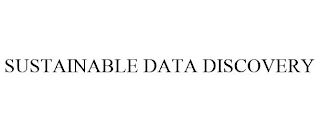 SUSTAINABLE DATA DISCOVERY