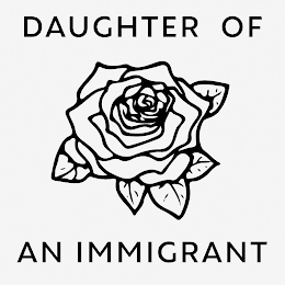 DAUGHTER OF AN IMMIGRANT