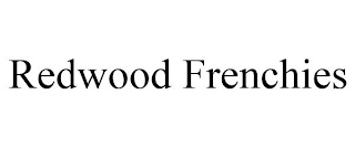 REDWOOD FRENCHIES