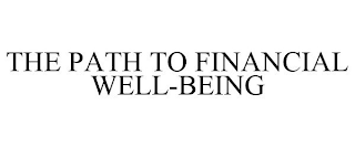 THE PATH TO FINANCIAL WELL-BEING