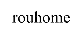 ROUHOME