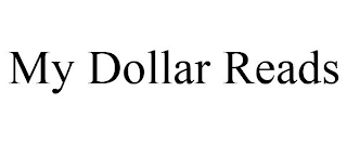 MY DOLLAR READS