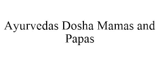 AYURVEDAS DOSHA MAMAS AND PAPAS