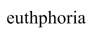 EUTHPHORIA