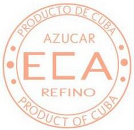 ECA AZUCAR REFINO PRODUCTO DE CUBA PRODUCT OF CUBA